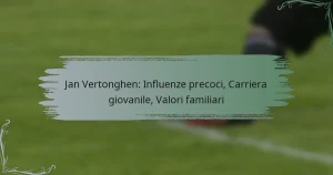 Jan Vertonghen: Influenze precoci, Carriera giovanile, Valori familiari