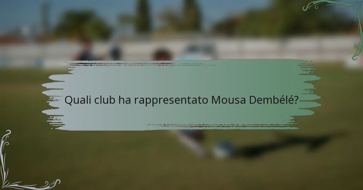 Quali club ha rappresentato Mousa Dembélé?