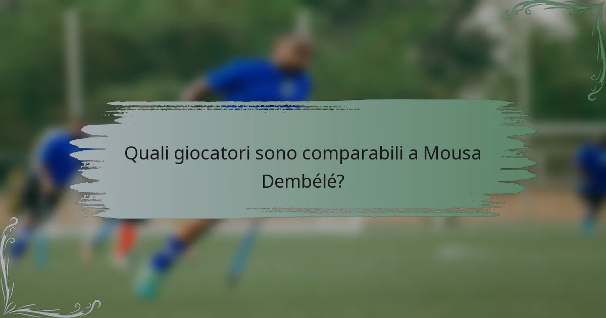Quali giocatori sono comparabili a Mousa Dembélé?